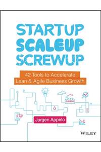 Startup, Scaleup, Screwup