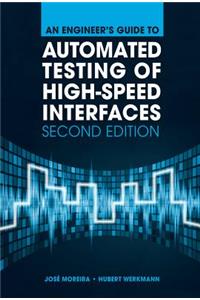 Engineer's Guide to Automated Testing of High-Speed Interfaces, 2nd Edition