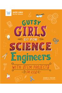 Gutsy Girls Go for Science: Engineers