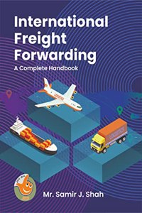 International Freight Forwarding a Complete Handbook