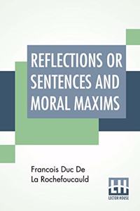 Reflections Or Sentences And Moral Maxims