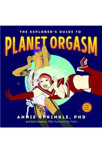 Explorer's Guide to Planet Orgasm