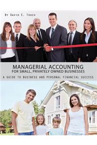 Managerial Accounting for Small, Privately Owned Businesses