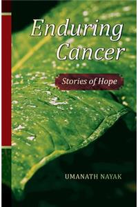 Enduring Cancer: Stories of Hope: Stories of Hope