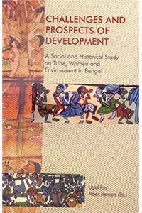 Challenges and Prospects of Development: A Social and Historical Study on Tribe, Women