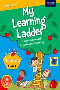 My Learning Ladder Mathematics Class 1 Semester 2: A New Approach to Primary Learning