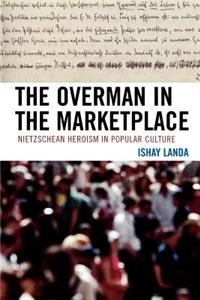 The Overman in the Marketplace