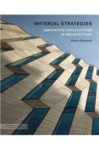 Material Strategies: Innovative Applications in Architecture