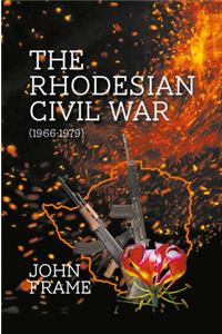 The Rhodesian Civil War (1966-1979)