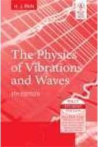 The Physics Of Vibrations And Waves, 6Th Ed