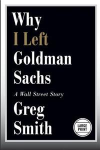 Why I Left Goldman Sachs