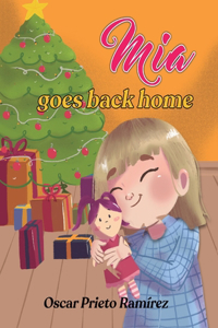 Mia Goes Back Home: Childrens 3-8 years.