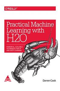 Practical Machine Learning with H2O:Powerful, Scalable Techniques for Deep Learning and AI