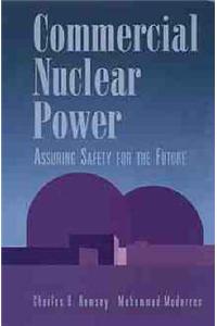 Commercial Nuclear Power: Assuring Safety for the Future