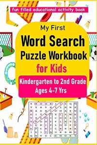 My First Word Search Puzzle Workbook for Kids: Kindergarten to 2nd Grade, Search & Find, Word Puzzles, Ages 4-6 & 6-8, Activity for Children 4, 5, 6, 7 and 8