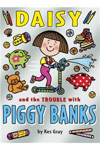 Daisy and the Trouble with Piggy Banks