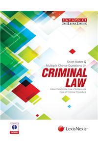 Short Notes & Multiple Choice Questions Criminal Law– Indian Penal Code, Law Of Evidence & Code Of Criminal Procedure