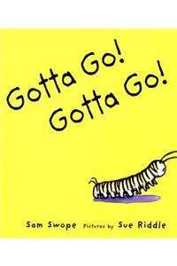 Gotta Go! Gotta Go!: A Picture Book