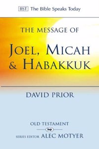 The Message of Joel, Micah and Habakkuk