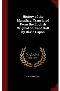 History of the Marathas. Translated From the English Original of Grant Duff by David Capon