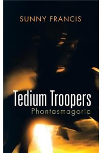 Tedium Troopers