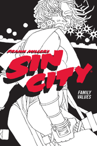 Frank Miller's Sin City Volume 5: Family Values