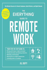 The Everything Guide to Remote Work