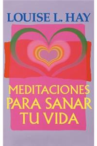 Meditaciones Para Sanar Tu Vida