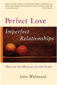 Perfect Love, Imperfect Relationships