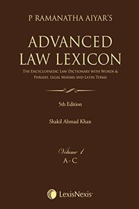 P Ramanatha Aiyar?s Advanced Law Lexicon - The Encyclopaedic Law Dictionary with Words & Phrases, Legal Maxims & Latin Terms (Set of 4 Volumes)