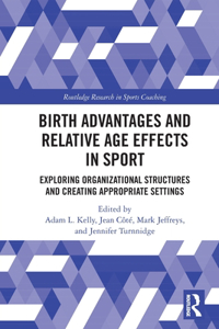 Birth Advantages and Relative Age Effects in Sport