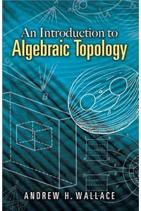 Introduction to Algebraic Topology