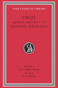 Aeneid, Books 7-12. Appendix Vergiliana: Aeneid 7-12 Appendix Vergiliana