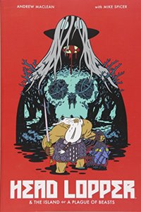 Head Lopper Volume 1: The Island or a Plague of Beasts