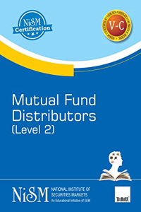 NISM's Mutual Fund Distributors | Level 2 - A must-have book to understand the Indian Mutual Fund Industry with to-the-point analysis, case studies, etc.