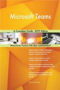 Microsoft Teams A Complete Guide - 2019 Edition