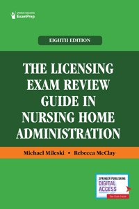 Licensing Exam Review Guide in Nursing Home Administration