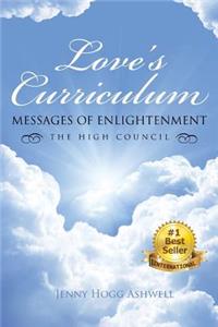 Love's Curriculum: Messages of Enlightenment ---- the High Council