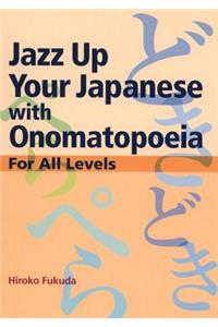 Jazz Up Your Japanese with Onomatopoeia: For All Levels