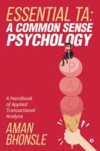 ESSENTIAL TA: A COMMON SENSE PSYCHOLOGY