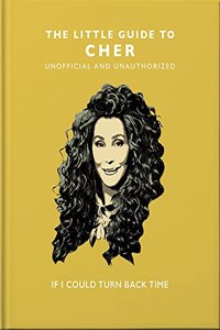 Little Book of Cher: If I Could Turn Back Time