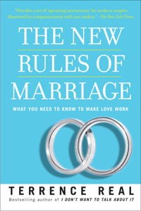 New Rules of Marriage: What You Need to Know to Make Love Work