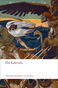 Kalevala: An Epic Poem After Oral Tradition by Elias Lönnrot