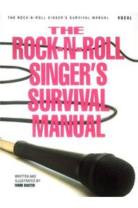 Rock-N-Roll Singer's Survival Manual