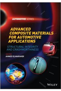 Advanced Composite Materials for Automotive Applications: Structural Integrity and Crashworthiness