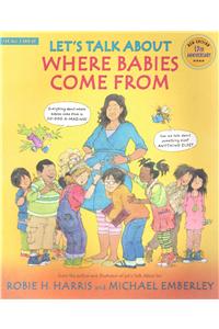 Let's Talk About Where Babies Come From: A Book about Eggs, Sperm, Birth, Babies, and Families