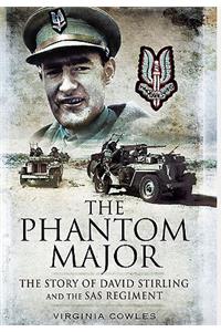 Phantom Major: The Story of David Stirling and the Sas Regiment