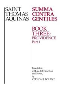 Summa Contra Gentiles: Book 3: Providence, Part I