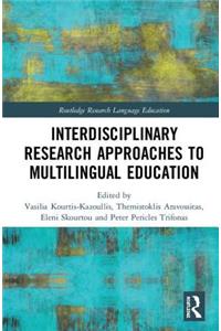 Interdisciplinary Research Approaches to Multilingual Education