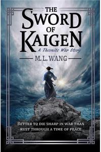 The Sword of Kaigen: A Theonite War Story